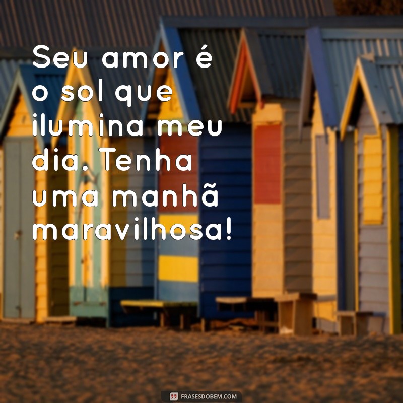 Frases Encantadoras de Bom Dia para Surpreender sua Esposa Amada 