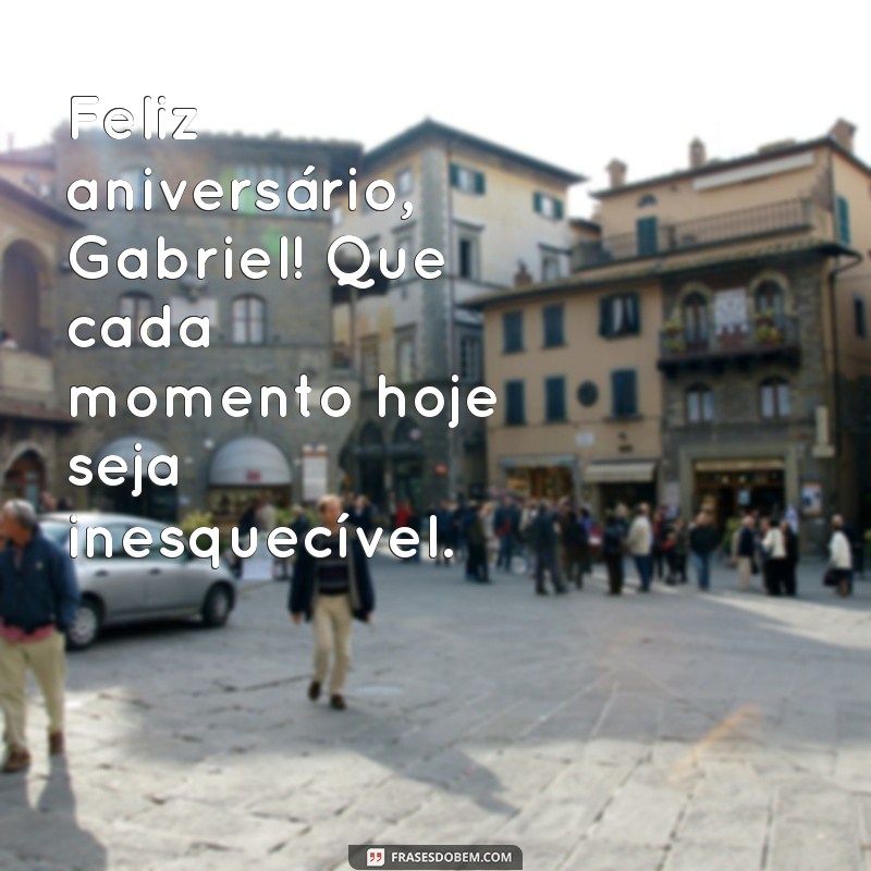 Feliz Aniversário Gabriel: Mensagens e Frases Inspiradoras para Celebrar 