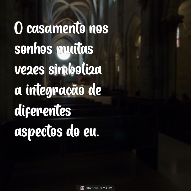 Significado de Sonhar com o Próprio Casamento: Interpretações e Simbolismos 