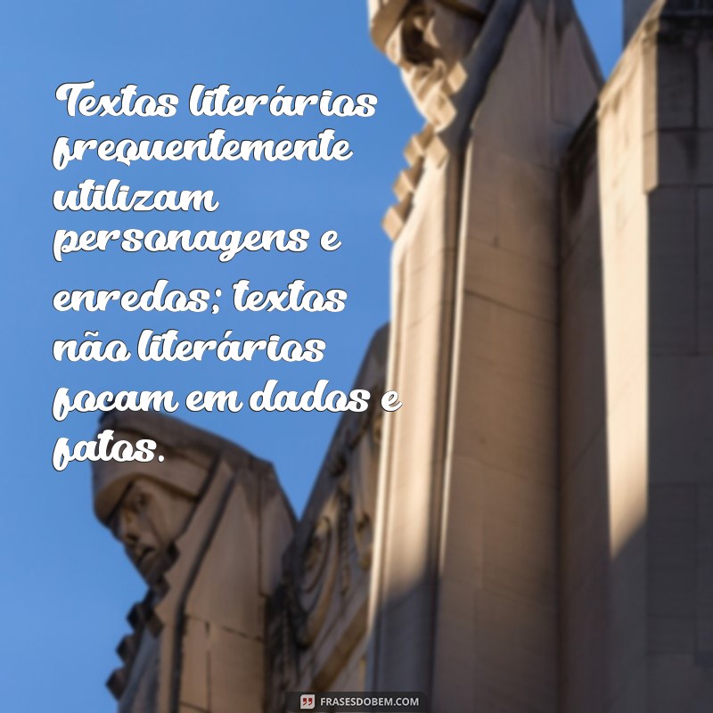 Texto Literário vs. Texto Não Literário: Entenda as Diferenças e Exemplos 