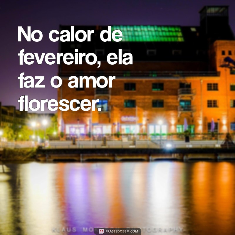 Frases Inspiradoras para Celebrar as Nascidas em Fevereiro 