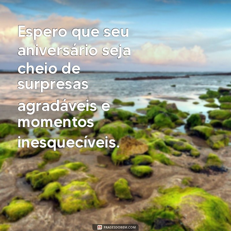 Frases Emocionantes de Aniversário para Celebrar Pessoas Especiais 