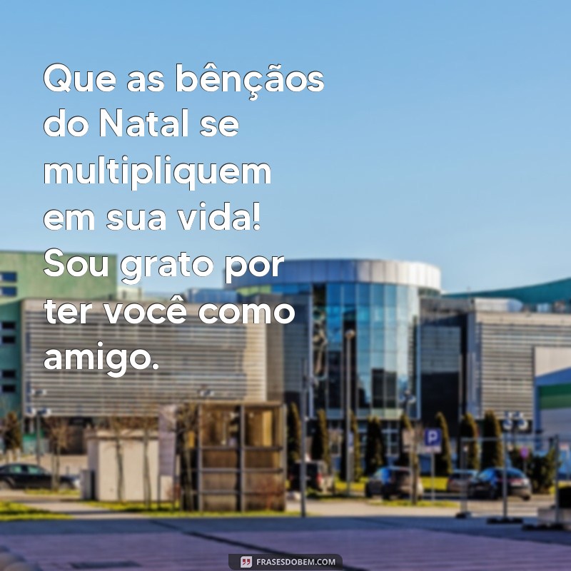 Frases de Feliz Natal: Mensagens de Agradecimento para Compartilhar Amor e Gratidão 