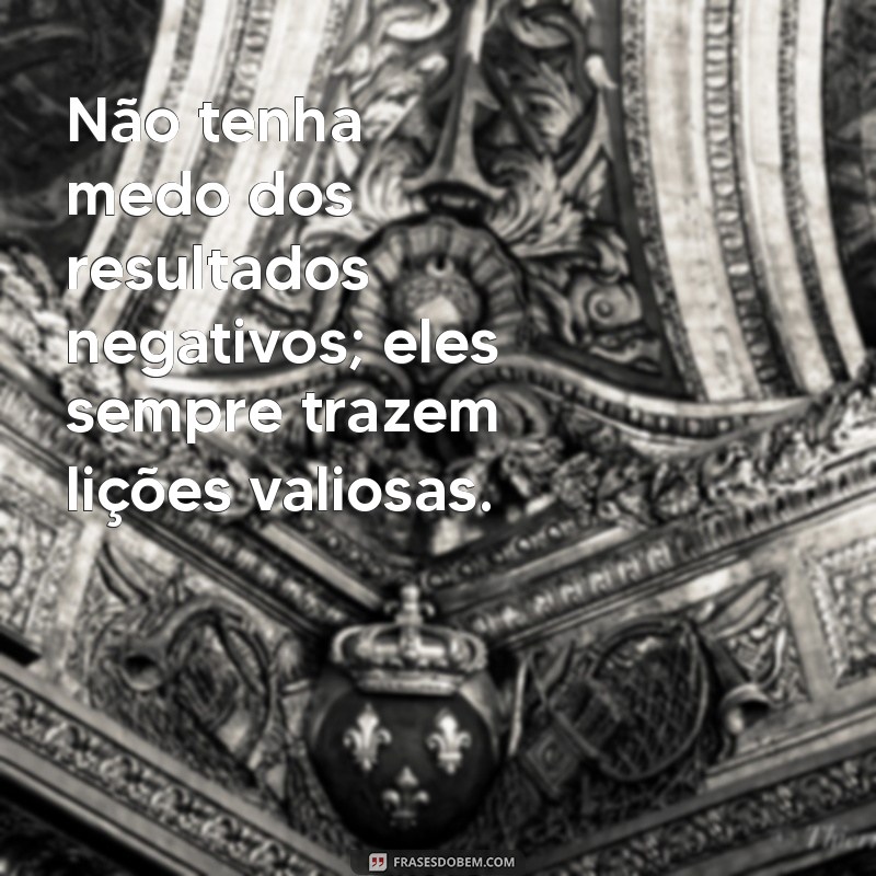 Frases Inspiradoras sobre Resultados: Motivação para Alcançar Seus Objetivos 