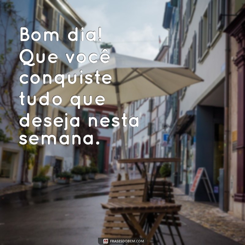 Comece Sua Semana com Energias Positivas: Frases Inspiradoras de Bom Dia 