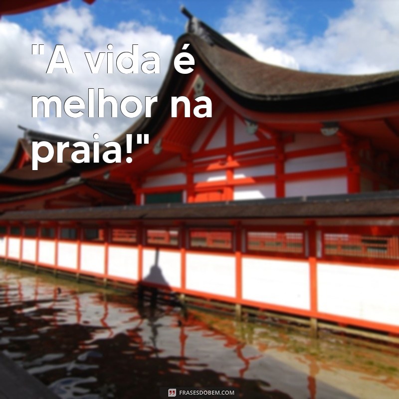 frases fotos de praia para perfil 