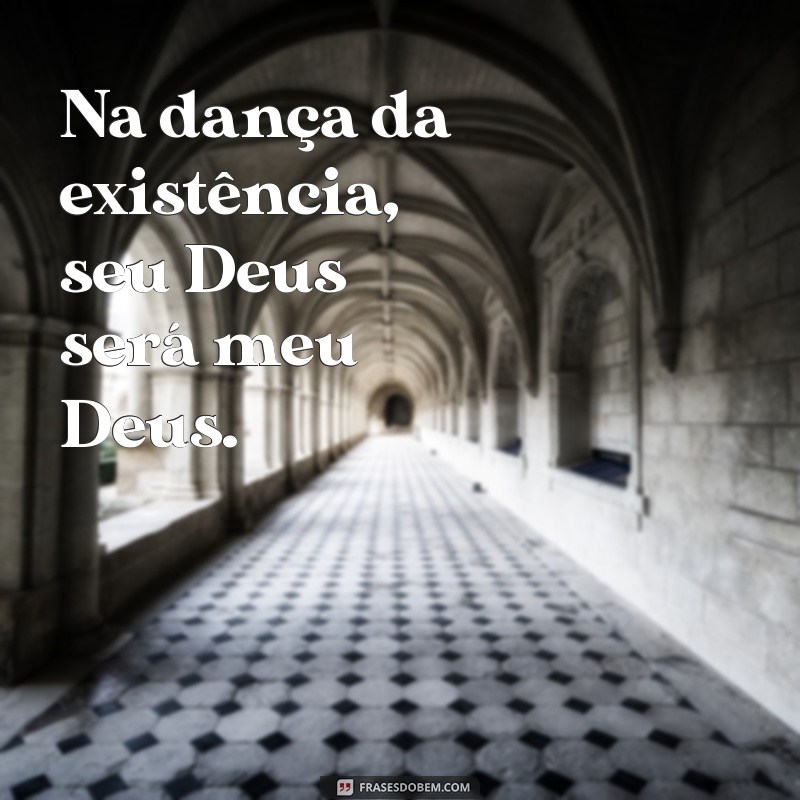 Seu Deus Será Meu Deus: Entenda o Poder da Fé Compartilhada 