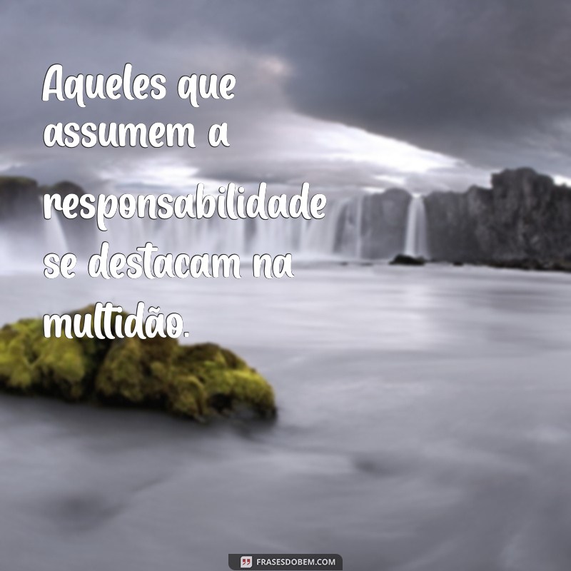 Frases Inspiradoras sobre Responsabilidade no Trabalho: Motive sua Equipe 