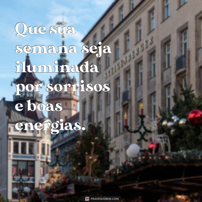 Frases Inspiradoras para Começar a Semana com Motivação 