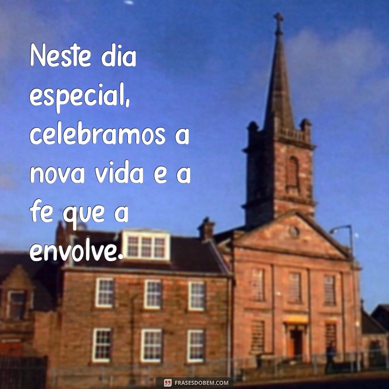 Mensagens Inspiradoras para Batizado: Celebre Este Momento Especial 