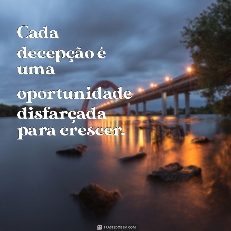 Superando a Decepção: Dicas e Reflexões para Recomeçar 