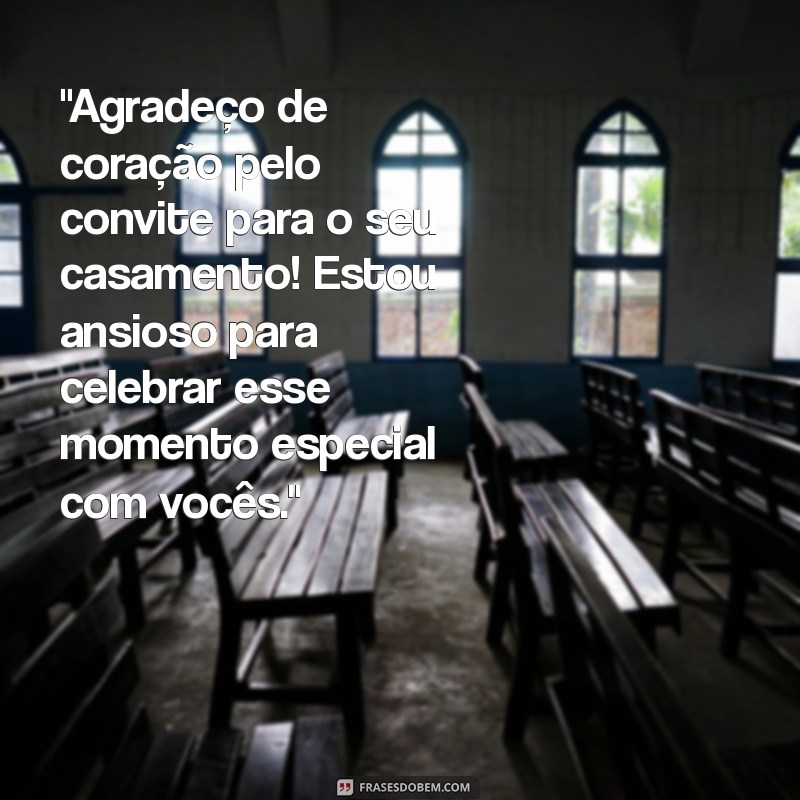 frases de agradecimento pelo convite de casamento 