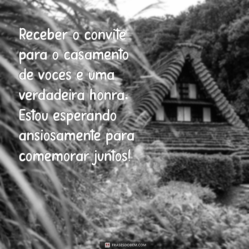 As Melhores Frases de Agradecimento pelo Convite de Casamento: Demonstre sua Gratidão 