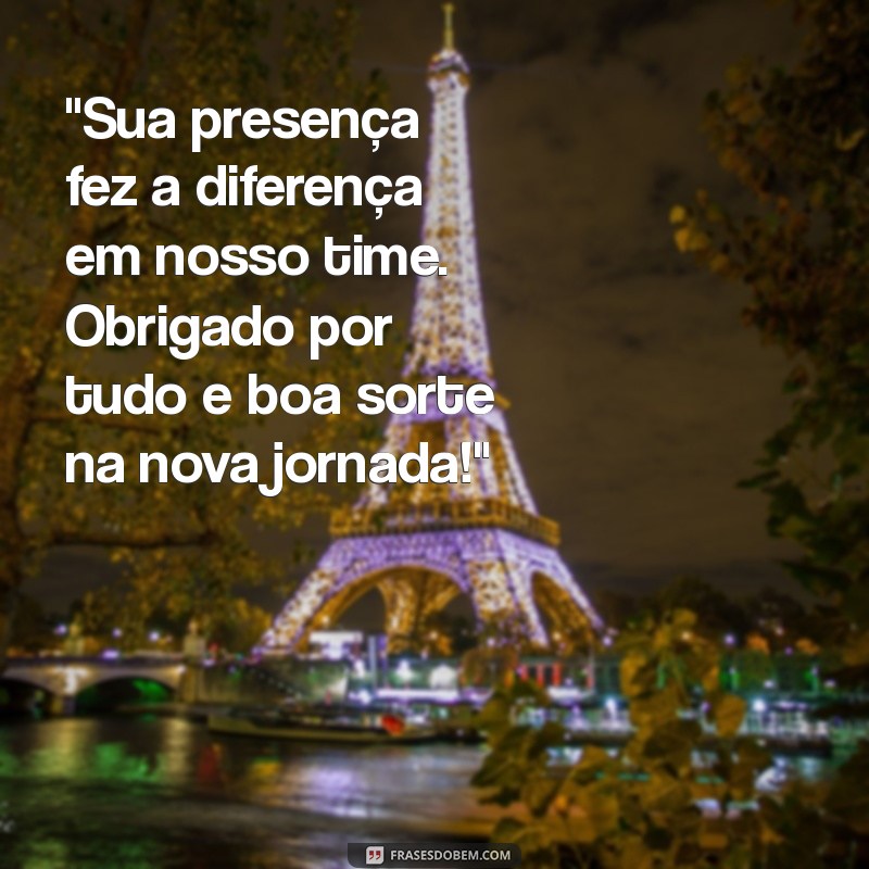 mensagem de agradecimento a colega de trabalho que vai embora 