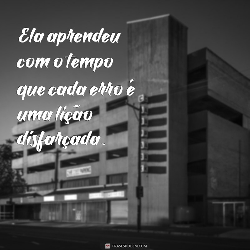 Como Ela Aprendeu com o Tempo: Lições de Vida e Crescimento Pessoal 