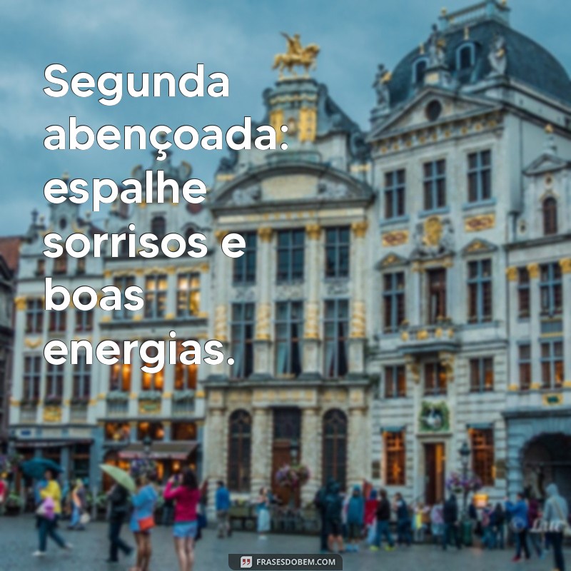 Segunda Abençoada: Comece Sua Semana com Inspiração e Positividade 