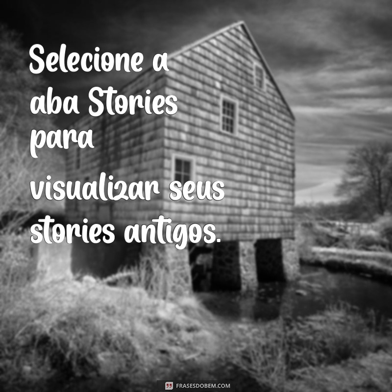 Descubra Como Acessar Seus Stories Antigos no Facebook de Forma Simples 