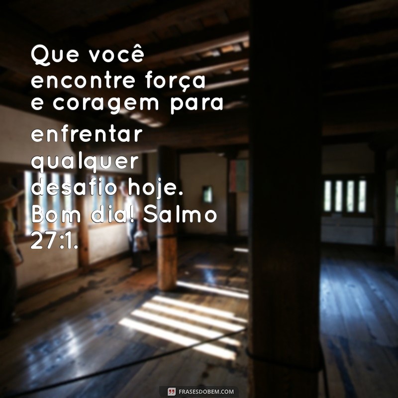 Mensagem Inspiradora de Bom Dia com Salmos: Renove sua Fé e Esperança 