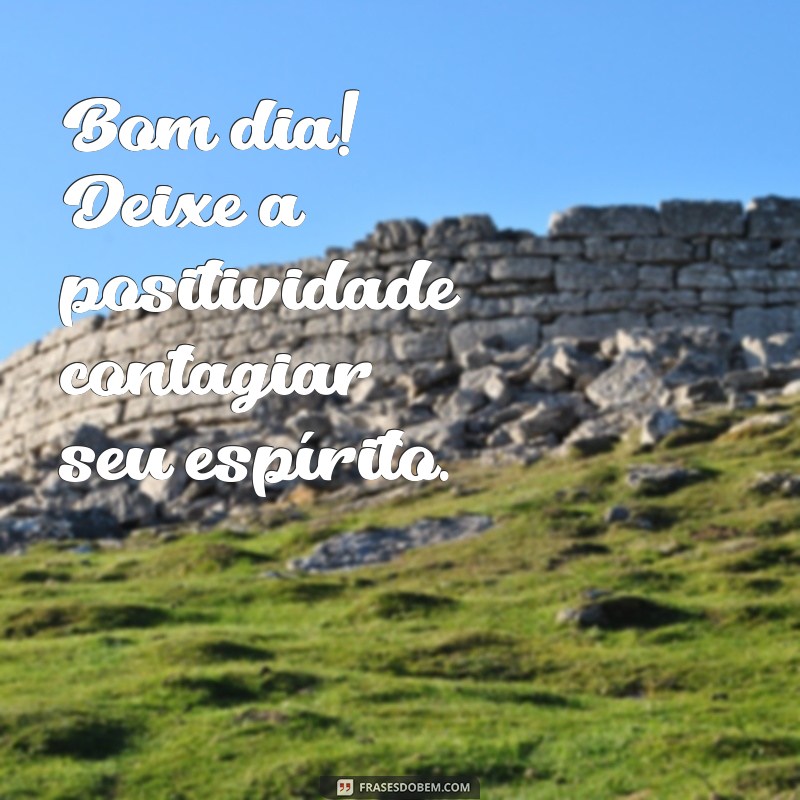 Frases Inspiradoras para um Bom Dia Abençoado: Comece Seu Dia com Positividade 