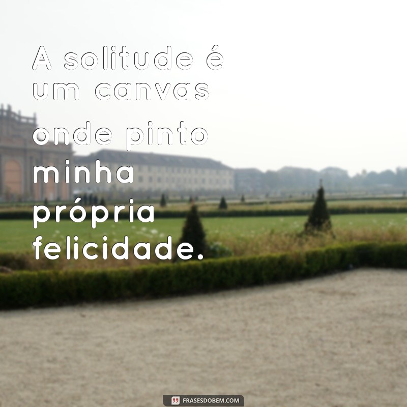 Frases Inspiradoras para Fotos Sozinha: Reflexões para Seu Tumblr 