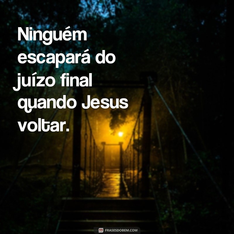 Descubra as mais impactantes frases de Jesus sobre sua volta triunfal 