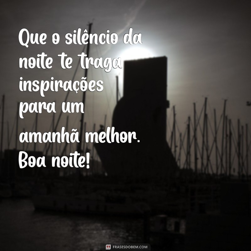 Mensagem de Boa Noite: Inspirações Belíssimas para Encerrar o Dia 