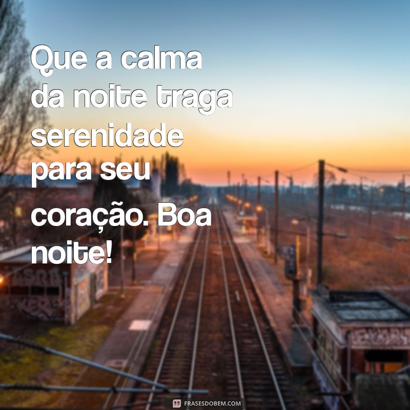 Encante Sua Pessoa Especial com Estas Mensagens de Boa Noite 