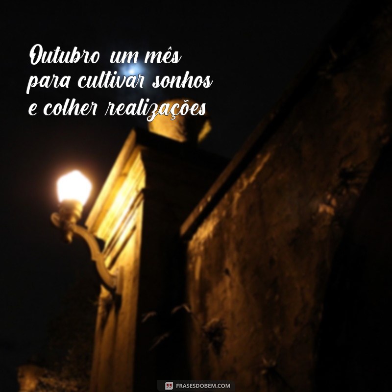 Frases Inspiradoras para Dar Boas-Vindas a Outubro 