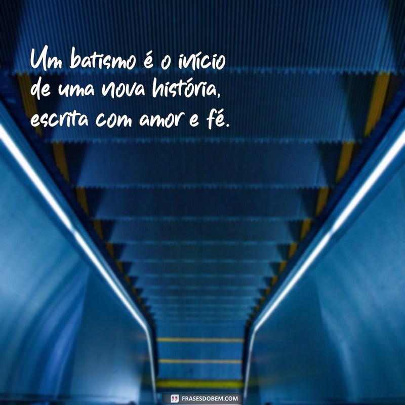 Frases Inspiradoras sobre Batismo: Reflexões e Mensagens para Celebrar essa Data Especial 