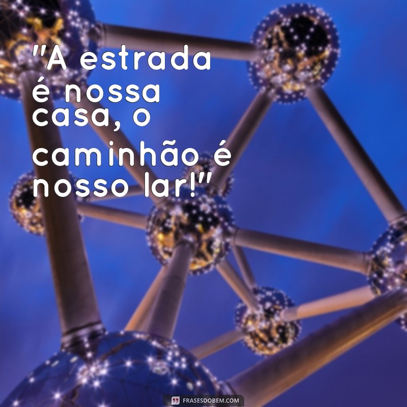 frases para letreiro de caminhão 