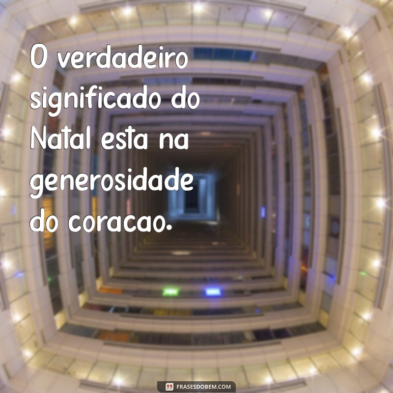 As Melhores Frases Natalinas para Inspirar seu Fim de Ano 