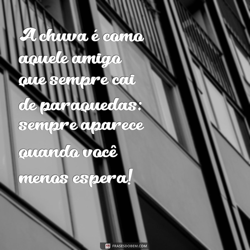 30 Frases Engraçadas Sobre Chuva que Vão Fazer Você Rir Mesmo em Dias Nublados 