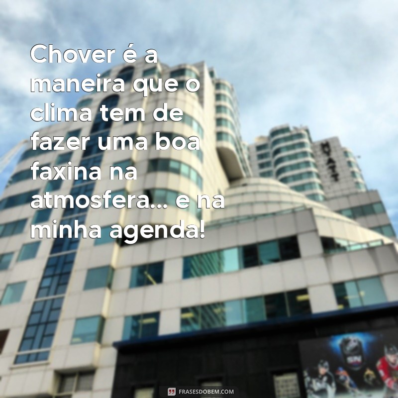 30 Frases Engraçadas Sobre Chuva que Vão Fazer Você Rir Mesmo em Dias Nublados 