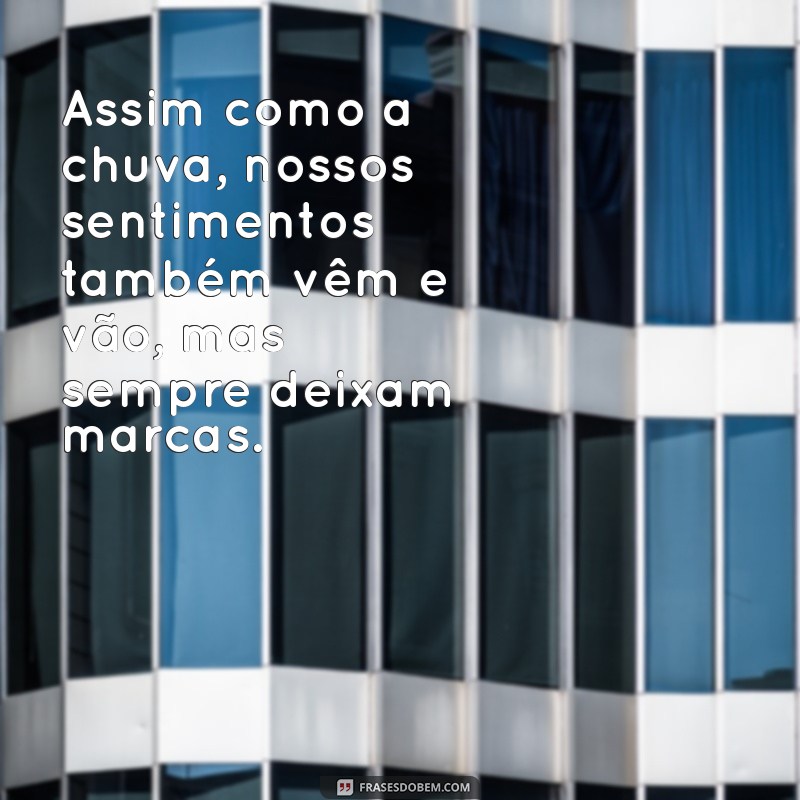 Frases Inspiradoras para Dias Chuvosos: Reflexões e Emoções 