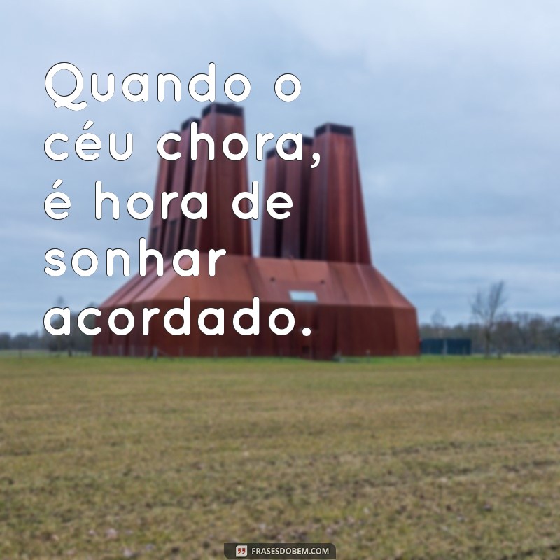 Frases Inspiradoras para Dias Chuvosos: Reflexões e Emoções 