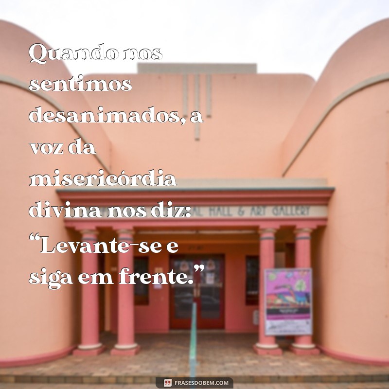 Descubra a Mensagem de Misericórdia de Deus: Esperança e Amor em Cada Palavra 