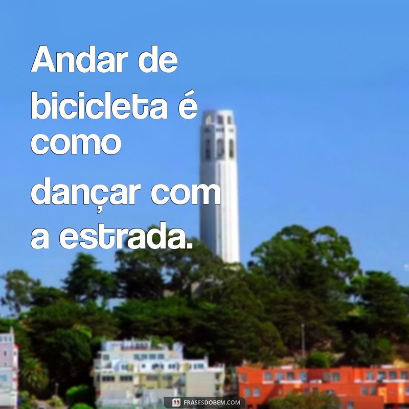 Descubra Inspirações Motivacionais: Frases sobre Andar de Bicicleta 