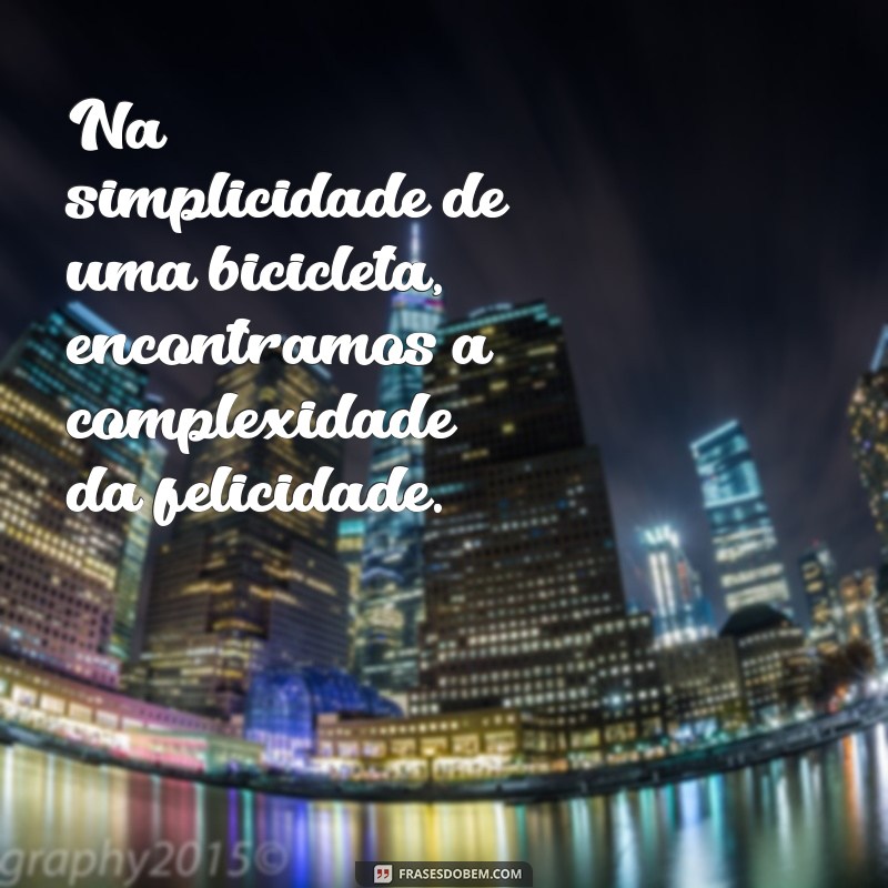 Descubra Inspirações Motivacionais: Frases sobre Andar de Bicicleta 