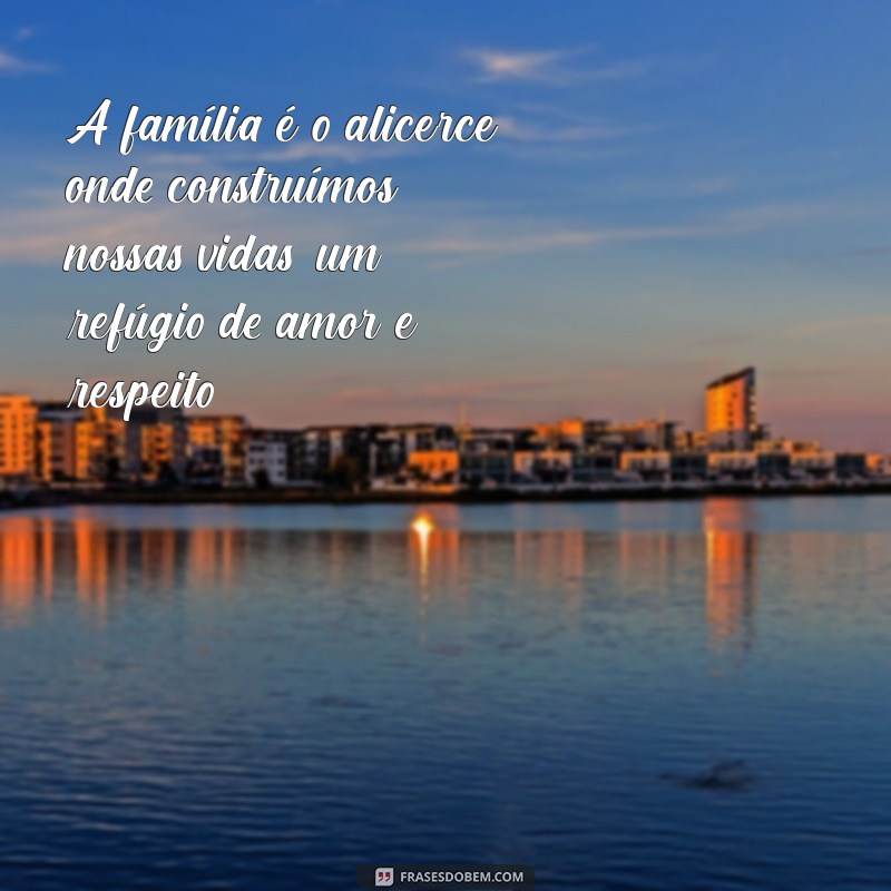 família significado e importância A família é o alicerce onde construímos nossas vidas, um refúgio de amor e respeito.