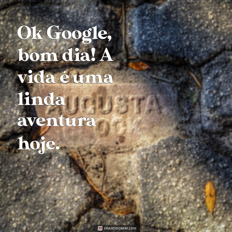 Como Usar Ok Google, Bom Dia para Começar Seu Dia com Tecnologia 