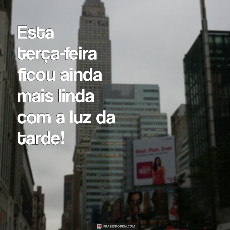 Desfrute de uma Linda Tarde de Terça-Feira: Dicas para Aproveitar ao Máximo 
