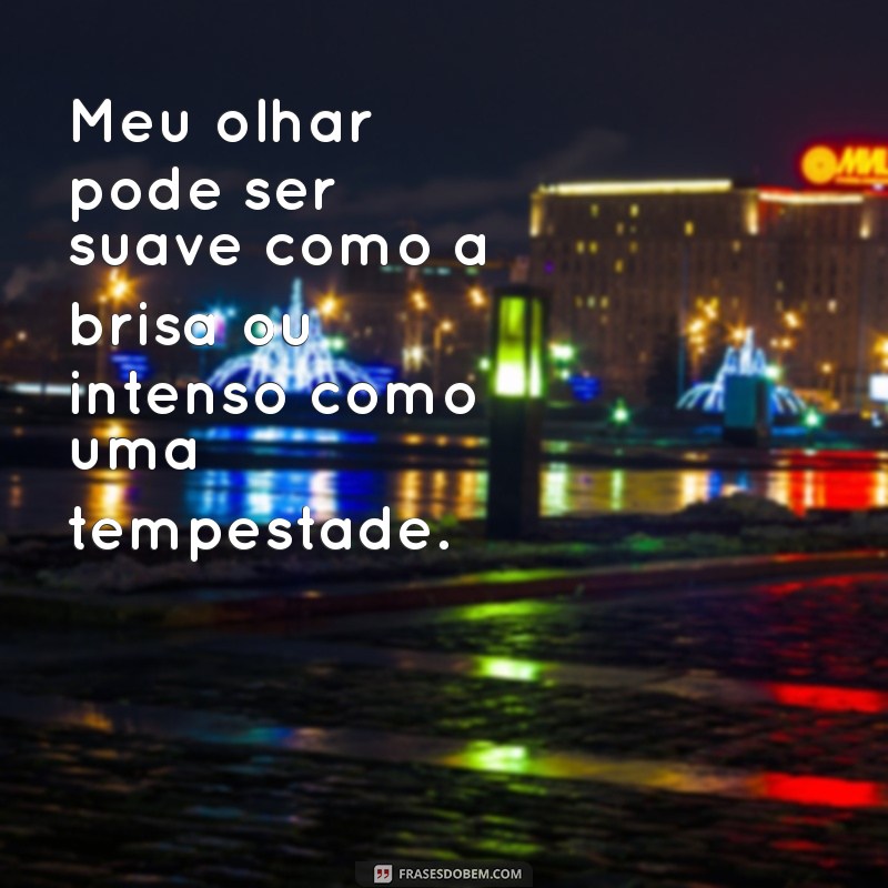 Frases Inspiradoras para Refletir Sobre o Poder do Olhar 