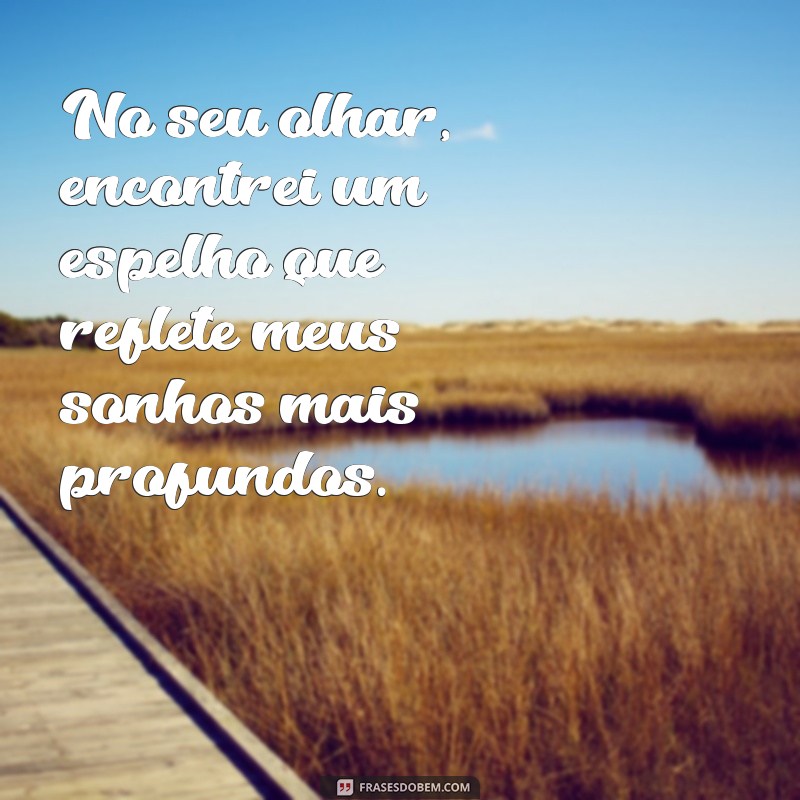 Frases Inspiradoras para Refletir Sobre o Poder do Olhar 