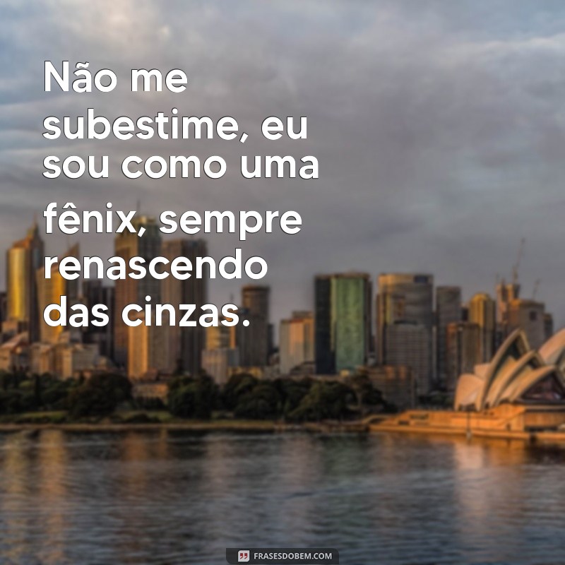 Não Me Subestime: A Força da Autoconfiança e da Determinação 