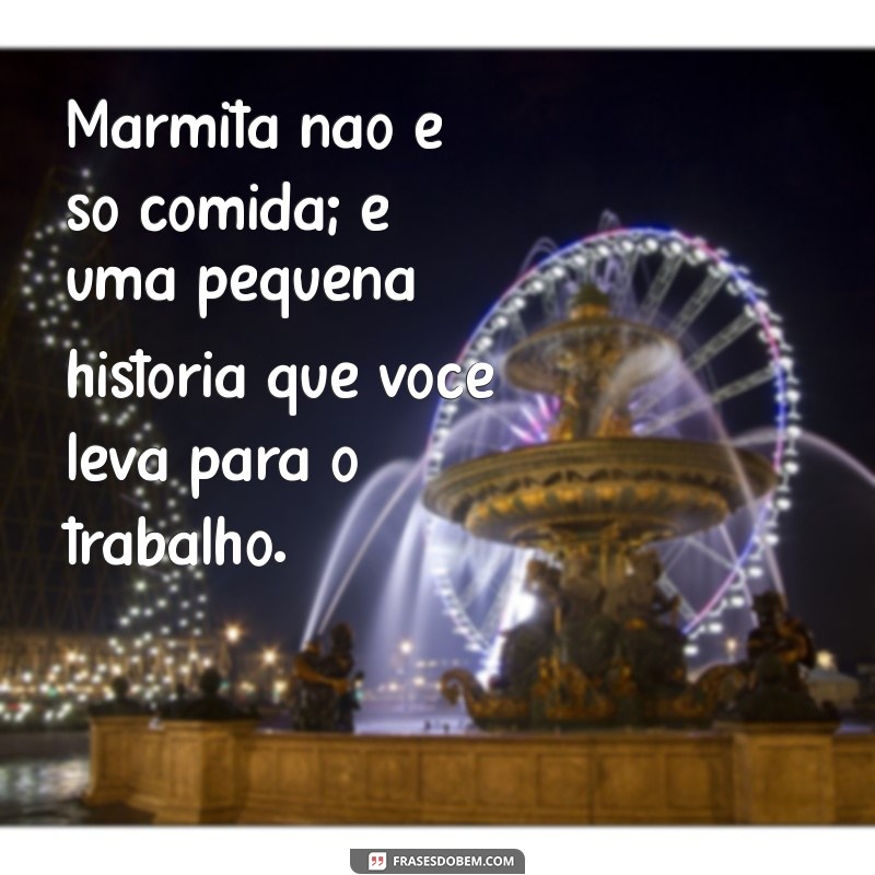 Frases Criativas e Engraçadas para Personalizar Sua Marmita 