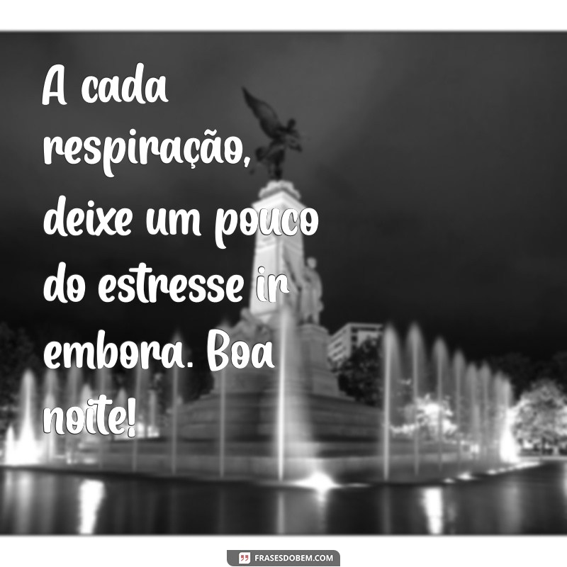 Mensagem de Boa Noite: Frases Inspiradoras para Encerrar o Dia 