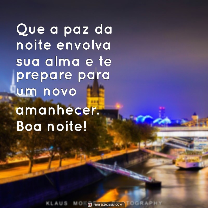 Mensagem de Boa Noite: Frases Inspiradoras para Encerrar o Dia 