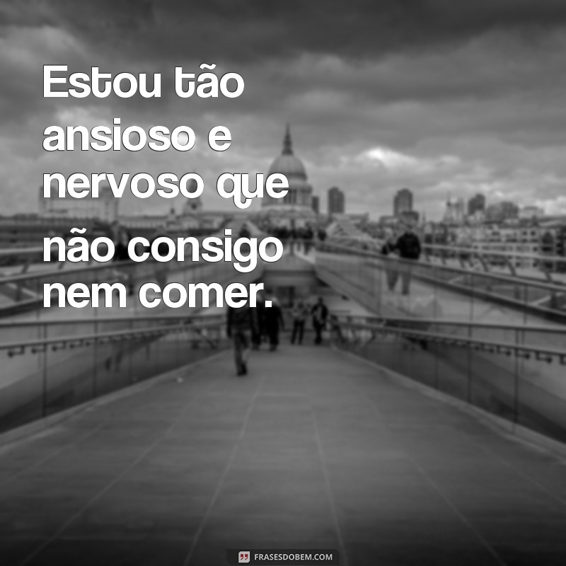 Descubra as melhores frases para controlar o nervosismo e encontrar paz interior 