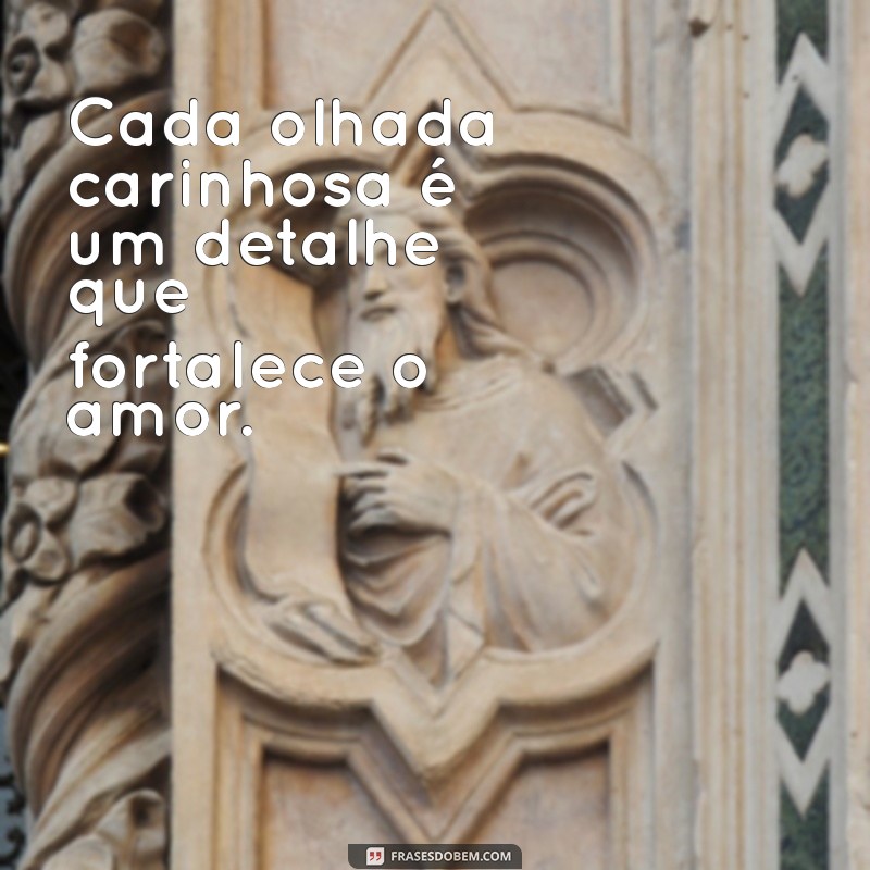 Descubra Como O Amor Está Nos Detalhes: Frases Inspiradoras para Celebrar o Sentimento 