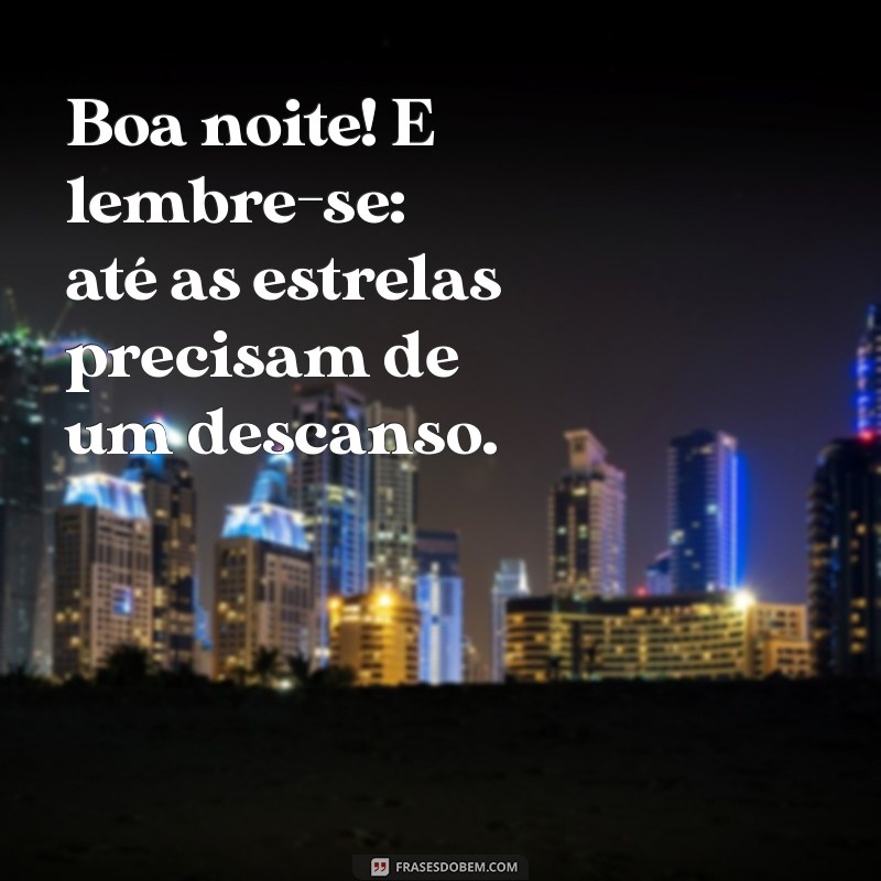 Frases Engraçadas de Boa Noite para Deixar Seus Amigos Debochados 